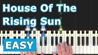 The House Of The Rising Sun - EASY Piano Tutorial - Sheet Music (Synthesia)