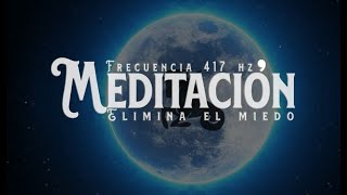 Meditación Elimina el miedo y el insomnio Frecuencia 417 hz