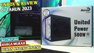 UNBOXING & REVIEW PSU AEROCOOL UNITED POWER 500W 80 PLUS WHITE di Tahun 2023