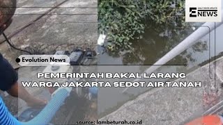 Pemerintah bakal larang warga Jakarta sedot air tanah