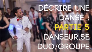 👨🏾‍🏫 DÉCRIRE UNE DANSE 🕺🏿💃🏻 PRÉCISE ET EXPERTE 🧙🏿‍♂️ (Partie 5️⃣ : DANSEUR.SE, DUO/GROUPE)