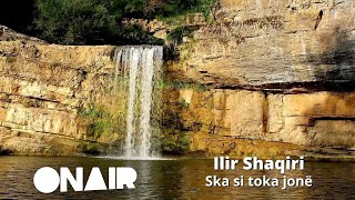 Ilir Shaqiri - Ska si toka jonë