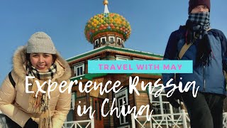 TRAVEL: Experience Russia in China [2018]