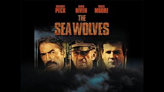 The Sea Wolves｜ English Full Movie｜Action History War｜The Hidden Truth Behind Classic War Movies