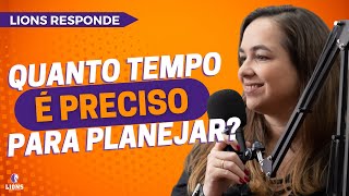 Com quanto tempo de antecedência preciso me planejar?