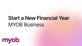 Start a New Financial Year - MYOB Business