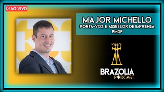 MAJOR MICHELLO - Porta-Voz e Assessor de Imprensa PMDF | Brazolia Podcast #0035