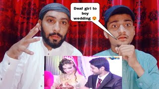 Pakistan Deaf boy to girl wedding 😍|Pakistan Deaf Reaction|