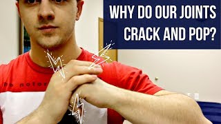 Why do Our Joints Crack and Pop?