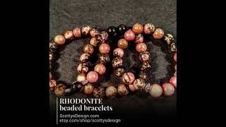 RHODONITE 
beaded bracelets