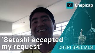 'Satoshi Nakamoto accepted my friend request' | Cryptocurrency News | Chepicap