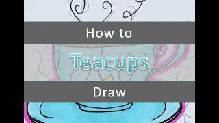 Learn to Draw a Cup of Tea with Markers