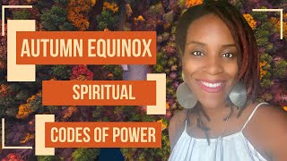 6 Spiritual Codes to Thrive This Autumn