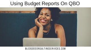 Using Budget Reports On Quickbooks Online (QBO) 2017