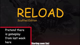 RELOAD #7 : Scuffed Edition™