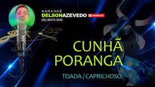 CAPRICHOSO - CUNHÃ PORANGA - KARAOKÊ