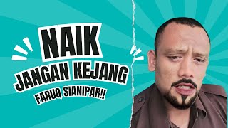 FARUQ SIANIPAR : NAIK JANGAN KEJANG-KEJANG TAPINYA!!