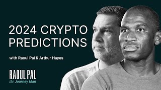 Inside the 'Banana Zone': 2024 Crypto PREDICTIONS w/ Raoul Pal & Arthur Hayes