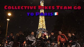 COLLECTIVE BIKES TEAM GO TO PARIS!!!