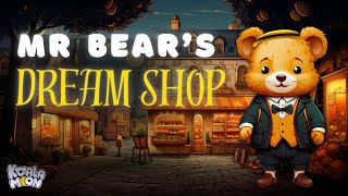 Mr Bear's Dream Shop 🧸💤  Most Relaxing Kids Bedtime Stories for Sleep