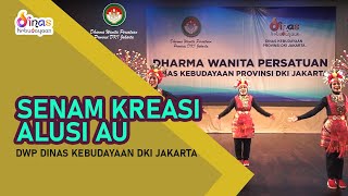 SENAM KREASI ALUSI AU - DWP DINAS KEBUDAYAAN DKI JAKARTA