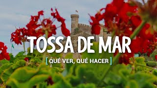 QUÉ VER Y QUÉ HACER EN TOSSA DE MAR | COSTA BRAVA