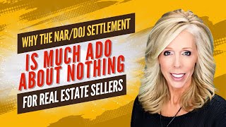 What's REALLY Happening with Real Estate Sellers and NAR DOJ