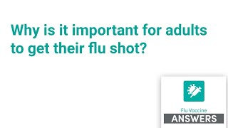 Why is it important for adults to get their flu shot?