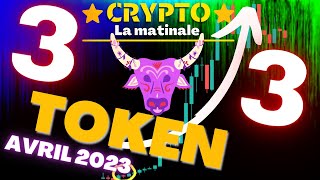 🚨La Matinale : 3 Cryptos pour Avril 2023 ! +Analyse du bitcoin et des altcoins+