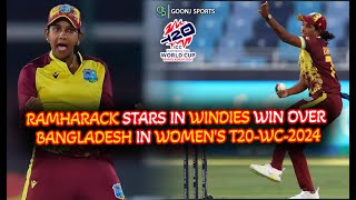 RAMHARACK STARS IN WINDIES WIN OVER BANGLADESH IN WOMEN'S T20-WC-2024 | Goonj Sports