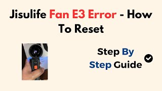 Jisulife Fan E3 Error - How To Reset