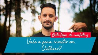 Bate-Papo de marketing - Vale a pena investir em Outdoor - Alexandre Witmann