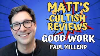 Is "Good Work" by Paul Millerd a GREAT book?