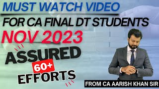 MOST HELPFUL VIDEO | DON'T MISS IT | DT CA FINAL | NOV 2023 | By CA Aarish Khan