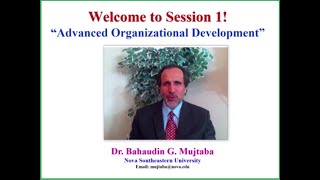 Introduction to "Advanced Organizational Development" course -  Dr. Bahaudin Mujtaba