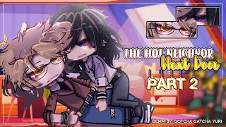 • My Hot Neighbor Next Door • || PART 2 || BL/Gay || GLMM/ GCMM || Original || Gacha Club/Gacha Life