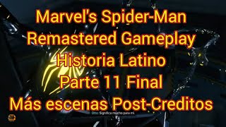 Marvel's Spider-Man Remastered Gameplay Latino Historia Parte 11 Final más escenas Post-Creditos