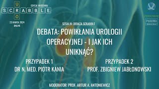 UroScrabble Wiosna 2024 - Debata: powikłania urologii operacyjnej - i jak ich uniknąć? - Przypadek 1