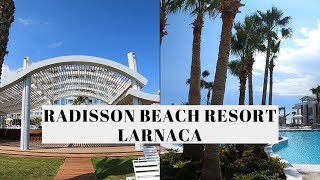 Radisson Beach Resort, Larnaca, Cyprus, a look around this 5 * hotel that opened at the end of 2022