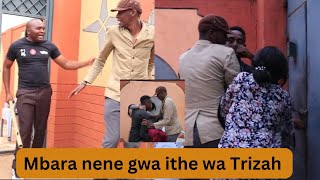 MBARA NENE GWA ITHE WA TRIZAH. MUCEMI AKORIRE MUKUNGI-EPISODE 4