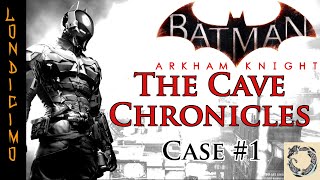 The Cave Chronicles(Batman Gameplay)| Batman Arkham Knight