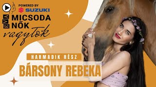 Micsoda nők vagytok! 3. rész - Bársony Rebeka