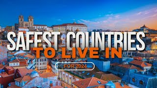 Where To Live Safely In 2024 |  Safest Countries To Live In For 2024 | TrailTrove