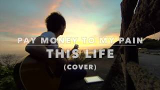 Pay money To my Pain - This Life (Cover)