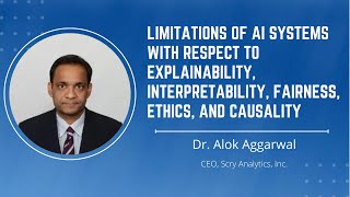 Limitations of AI Systems wrt Explainability, Interpretability, Fairness, Ethics, and Causality