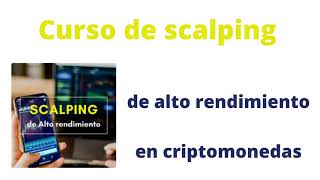 Curso de scalping de alto rendimiento en criptomonedas