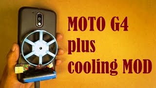 MOTO G4 plus cooling MOD