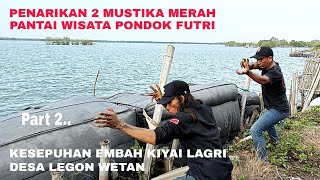 PENARIKAN DUA MUSTIKA MERAH || PANTAI WISATA PONDOK PUTRI (PART2)