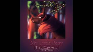 My Little Pony-This Day Aria [Slowed-Reverb]-[Instrumental]