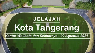 Jelajah Kota Tangerang dari Udara - 02 Agustus 2021